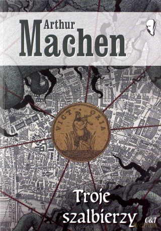Troje szalbierzy - Arthur Machen [KSIĄŻKA]