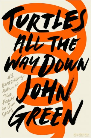 Turtles All the Way Down - John Green [KSIĄŻKA]