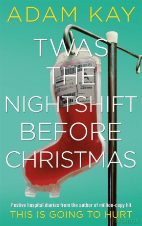 Twas The Nightshift Before Christmas - Adam Kay [KSIĄŻKA]