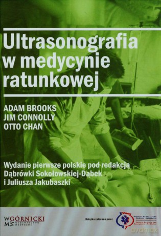 Ultrasonografia w medycynie ratunkowej - Adam Brooks, Jim Connolly [KSIĄŻKA]