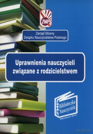 Uprawnienia nauczycieli zwiążane z rodzicielstwem [KSIĄŻKA]