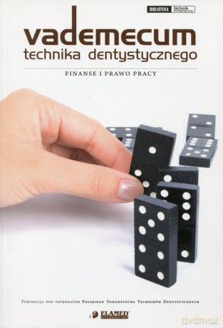 Vademecum technika dentystycznego Finanse i prawo pracy [KSIĄŻKA]