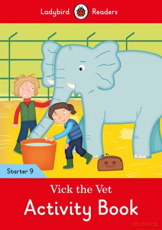 Vick the Vet Activity Book - Ladybird Readers Starter Level 9 [KSIĄŻKA]