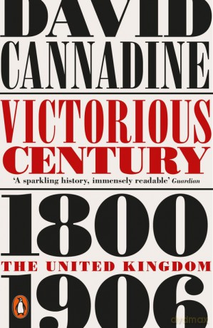 Victorious Century - David Cannadine [KSIĄŻKA]