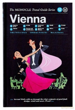 Vienna The Monocle Travel Guide Series [KSIĄŻKA]