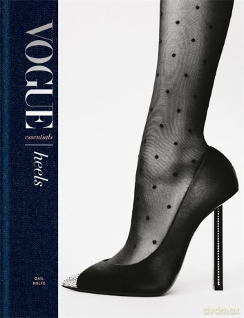 Vogue Essentials: Heels - Gail Rolfe [KSIĄŻKA]