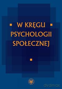 W kręgu psychologii społecznej [KSIĄŻKA]