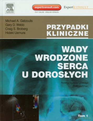Wady wrodzone serca u dorosłych (Tom 1-2) - Michael A. Gatzoulis, Gary D. Webb [KSIĄŻKA]
