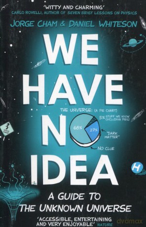 We Have No Idea - Daniel Whiteson, Jorge Cham [KSIĄŻKA]