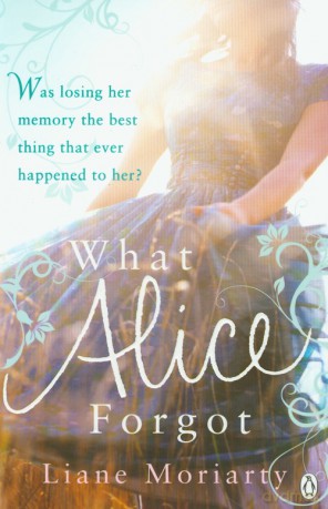 What Alice Forgot - Liane Moriarty [KSIĄŻKA]