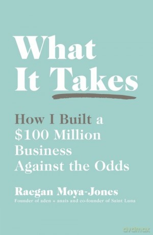 What It Takes - Raegan Moya-Jones [KSIĄŻKA]