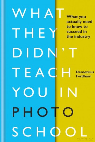 What They Didn't Teach You in Photo School - Demetrius Fordham [KSIĄŻKA]