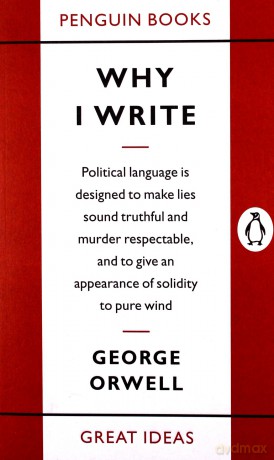 Why I Write - George Orwell [KSIĄŻKA]