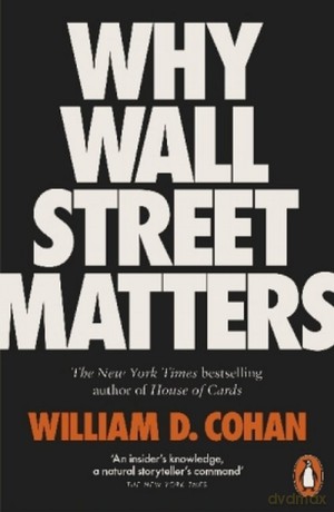 Why Wall Street Matters - William Cohan [KSIĄŻKA]