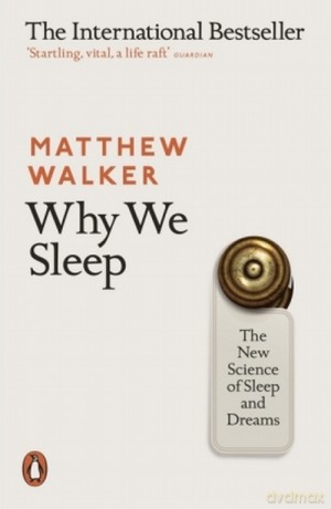 Why We Sleep - Matthew Walker [KSIĄŻKA]