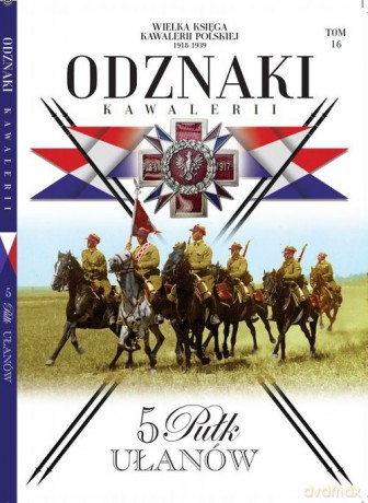 Wielka Księga Kawalerii Polskiej Odznaki Kawalerii (Tom 16) [KSIĄŻKA]