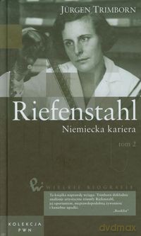 Wielkie biografie 33 Riefenstahl Niemiecka kariera (Tom 2) - Jurgen Trimborn [KSIĄŻKA]