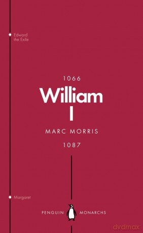 William I - Marc Morris [KSIĄŻKA]