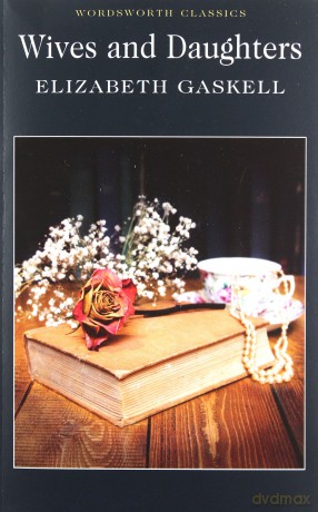 Wives and Daughters - Elizabeth Gaskell [KSIĄŻKA]