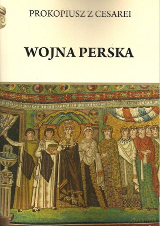 Wojna perska Prokopiusz z Cesarei - Henryk Pietruszczak [KSIĄŻKA]