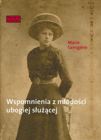 Wspomnienia z młodości ubogiej służącej - Marie Sansgene [KSIĄŻKA]