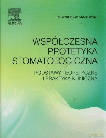 Współczesna protetyka stomatologiczna - Stanisław Majewski [KSIĄŻKA]