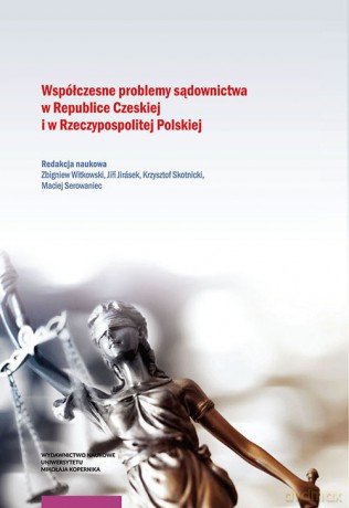Współczesne problemy sądownictwa w Republice Czeskiej i w Rzeczypospolitej Polskiej [KSIĄŻKA]
