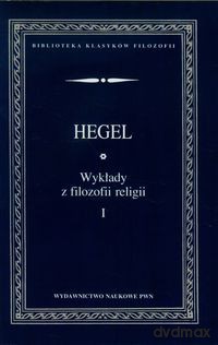 Wykłady z filozofii religii (Tom 1) - Georg Wilhelm Friedrich Hegel [KSIĄŻKA]