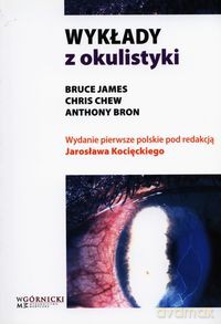 Wykłady z okulistyki - Bruce James, Chris Chew [KSIĄŻKA]