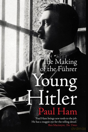 Young Hitler - Paul Ham [KSIĄŻKA]