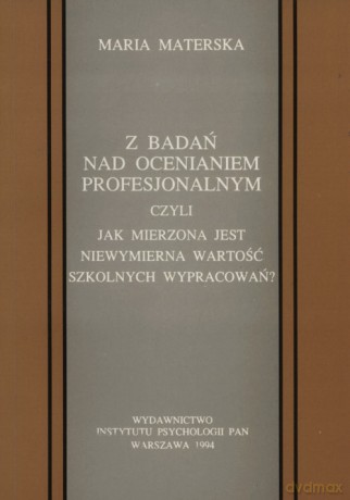 Z badań nad ocenianiem profesjonalnym - Maria Materska [KSIĄŻKA]