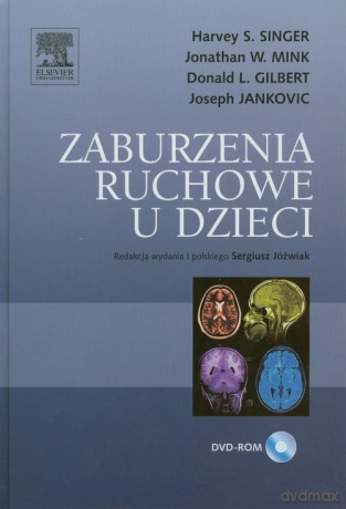 Zaburzenia ruchowe u dzieci - Harvey S. Singer, Jonathan W. Mink [KSIĄŻKA]
