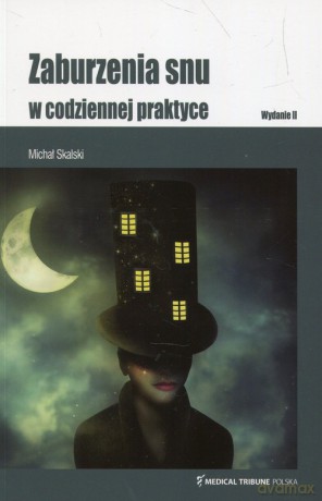 Zaburzenia snu w codziennej praktyce - Michał Skalski [KSIĄŻKA]