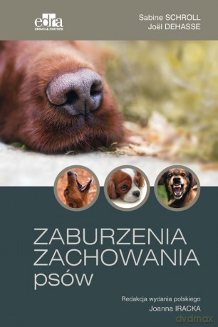 Zaburzenia zachowania psów - S. Schroll, J. Dehasse [KSIĄŻKA]