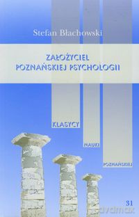 Założyciel poznańskiej psychologii - Stefan Błachowski [KSIĄŻKA]