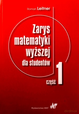 Zarys matematyki wyższej dla studentów Część 1 - Roman Leitner [KSIĄŻKA]