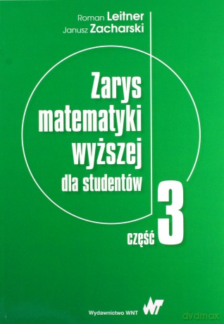 Zarys matematyki wyższej dla studentów Część 3 - Leitner Roman, Zacharsk Janusz [KSIĄŻKA]