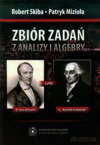 Zbiór zadań z analizy i algebry - Robert Skiba, Patryk Miziuła [KSIĄŻKA]