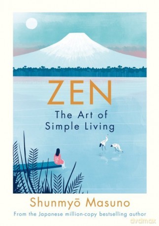 Zen: The Art of Simple Living - Shunmyo Masuno [KSIĄŻKA]