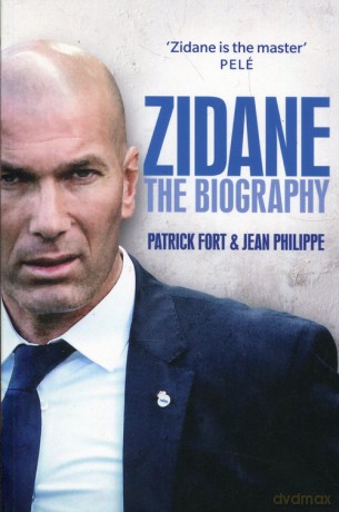 Zidane The biography - Patrick Fort, Jean Philippe [KSIĄŻKA]