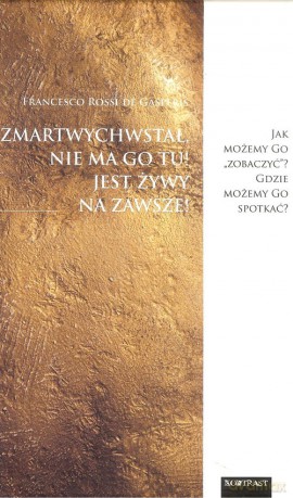 Zmartwychwstał, nie ma Go tu! Jest żywy na zawsze! - de Gasperis Francesco Rossi [KSIĄŻKA]