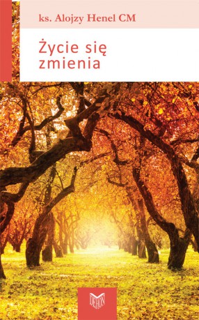 Życie się zmienia - Alojzy Henel [KSIĄŻKA]