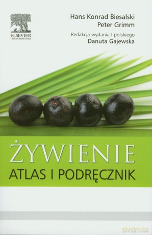 Żywienie Atlas i podręcznik - Hans Konrad Biesalski, Peter Grimm [KSIĄŻKA]