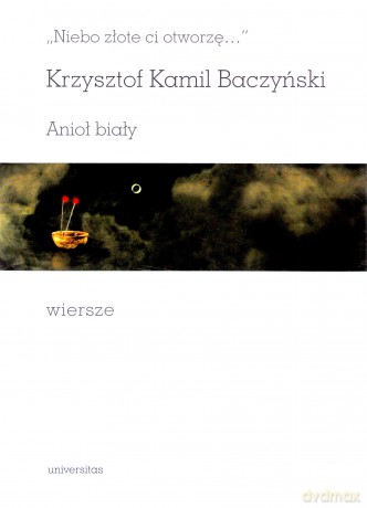 Anioł biały. Wiersze - Krzysztof Kamil Baczyński [KSIĄŻKA]