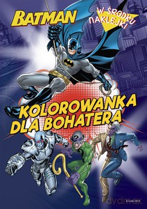 Batman. Kolorowanka dla bohatera. Wesoła kolorowanka - Adrianna Zabrzewska [KSIĄŻKA]