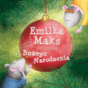 Emilka i Maks na tropie Bożego Narodzenia - Ireneusz Korpyś [KSIĄŻKA]