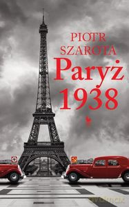 Paryż 1938 - Piotr Szarota [KSIĄŻKA]