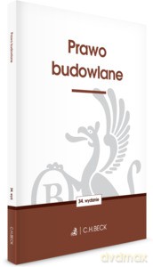 Prawo budowlane (wyd.34). Stan prawny na 1.12.2019 - Opracowanie zbiorowe [KSIĄŻKA]