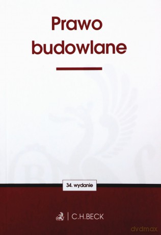 Prawo budowlane (wyd.34). Stan prawny na 1.12.2019 - Opracowanie zbiorowe [KSIĄŻKA]
