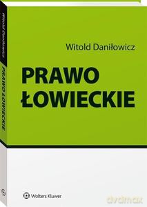 Prawo łowieckie - Witold Daniłowicz [KSIĄŻKA]